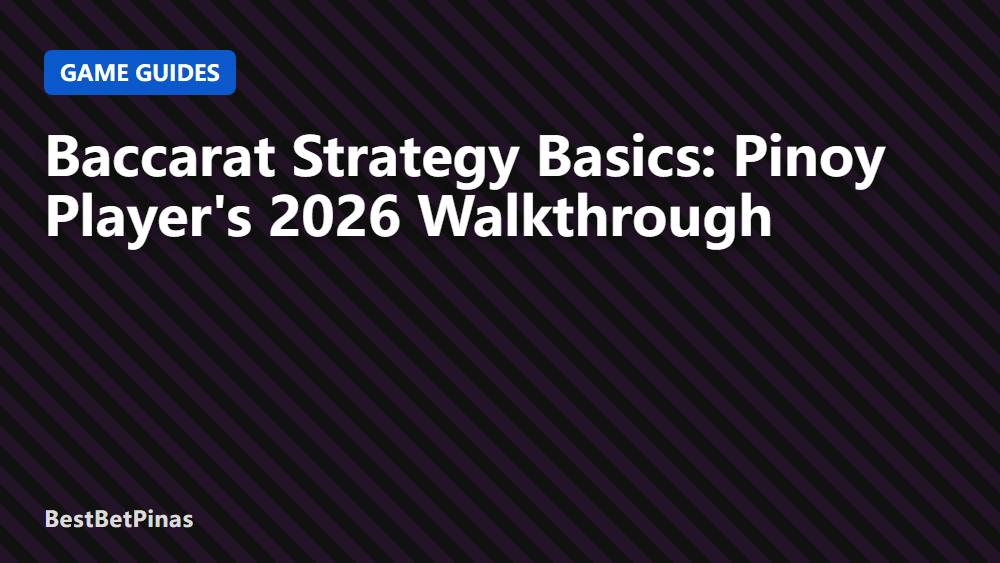 Baccarat Strategy Basics: Pinoy Player's 2026 Walkthrough