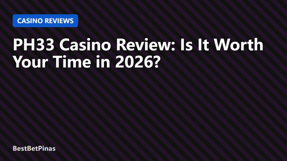 PH33 Casino Review: Is It Worth Your Time in 2026?