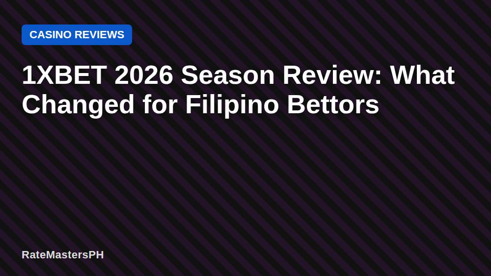 1XBET 2026 Season Review: What Changed for Filipino Bettors