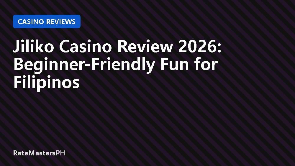 Jiliko Casino Review 2026: Beginner-Friendly Fun for Filipinos