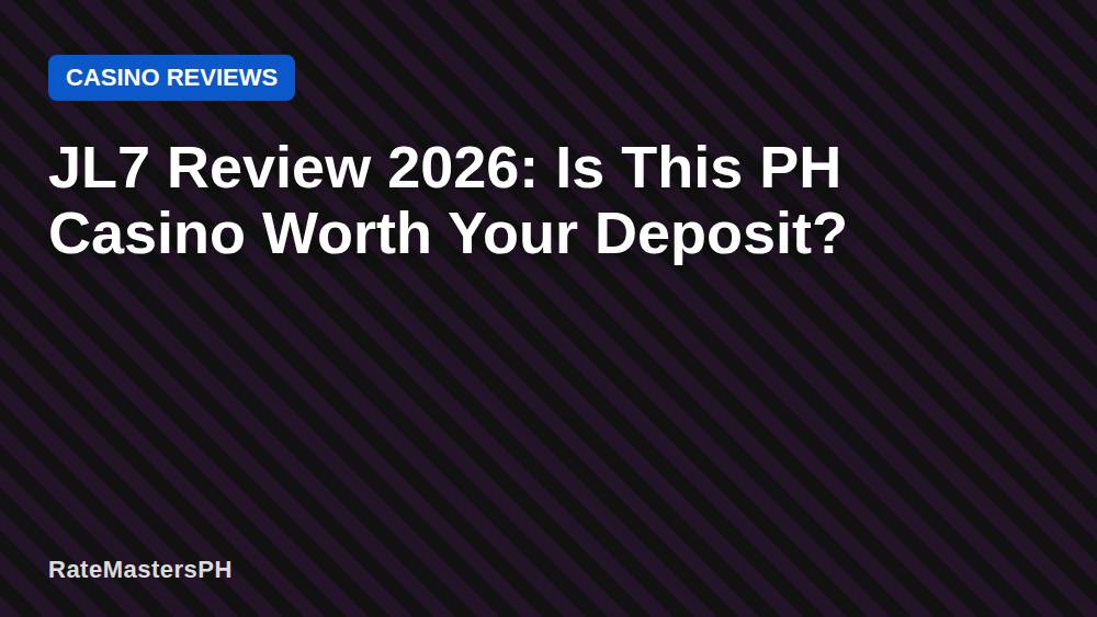 JL7 Review 2026: Is This PH Casino Worth Your Deposit?